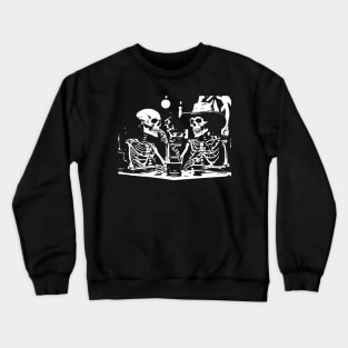 skeletons drinking and smoking Crewneck Sweatshirt